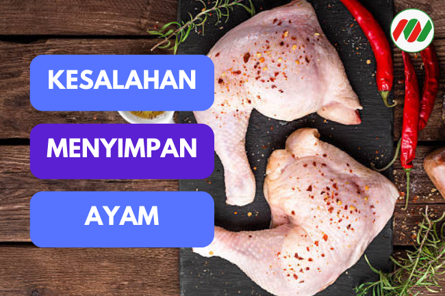 Kesalahan Penyimpanan Ayam yang Membuatnya Cepat Rusak